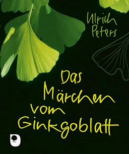 Abbildung von Peters | Das Märchen vom Ginkgoblatt | 1. Auflage | 2020 | beck-shop.de