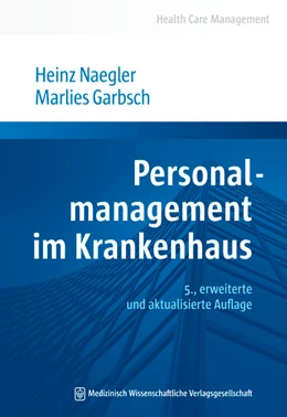 Abbildung von Naegler / Garbsch | Personalmanagement im Krankenhaus | 5. Auflage | 2021 | beck-shop.de