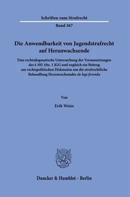 Abbildung von Weiss | Die Anwendbarkeit von Jugendstrafrecht auf Heranwachsende. | 1. Auflage | 2021 | beck-shop.de