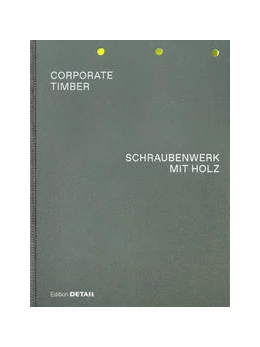 Abbildung von Sauer | CORPORATE TIMBER. SCHRAUBENWERK MIT HOLZ | 1. Auflage | 2021 | beck-shop.de