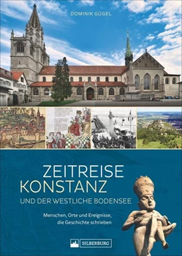 Abbildung von Gügel | Zeitreise Konstanz und der westliche Bodensee | 1. Auflage | 2022 | beck-shop.de