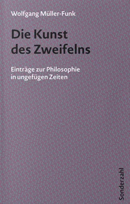 Abbildung von Müller-Funk | Die Kunst des Zweifelns | 1. Auflage | 2021 | beck-shop.de