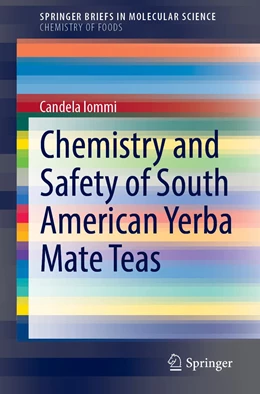 Abbildung von Iommi | Chemistry and Safety of South American Yerba Mate Teas | 1. Auflage | 2021 | beck-shop.de