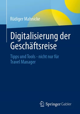 Abbildung von Mahnicke | Digitalisierung der Geschäftsreise | 1. Auflage | 2021 | beck-shop.de
