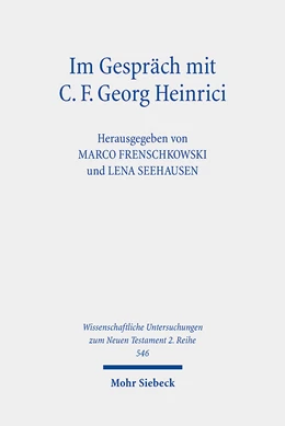 Abbildung von Frenschkowski / Seehausen | Im Gespräch mit C. F. Georg Heinrici | 1. Auflage | 2021 | beck-shop.de