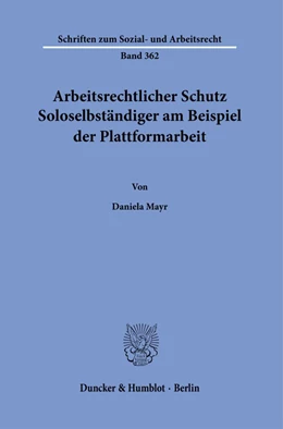 Abbildung von Mayr | Arbeitsrechtlicher Schutz Soloselbständiger am Beispiel der Plattformarbeit | 1. Auflage | 2021 | beck-shop.de