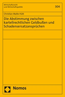 Abbildung von Hütt | Die Abstimmung zwischen kartellrechtlichen Geldbußen und Schadensersatzansprüchen | 1. Auflage | 2021 | beck-shop.de
