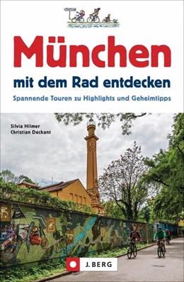 Abbildung von Hilmer / Dechant | München mit dem Rad entdecken | 1. Auflage | 2021 | beck-shop.de