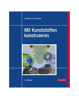 Abbildung von Ehrenstein | Mit Kunststoffen konstruieren | 3. Auflage | 2020 | beck-shop.de
