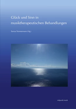 Abbildung von Timmermann | Glück und Sinn in Musiktherapeutischen Behandlungen | 1. Auflage | 2021 | beck-shop.de