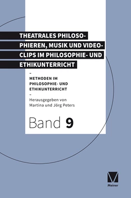 Abbildung von Peters | Theatrales Philosophieren, Musik und Videoclips im Philosophie- und Ethikunterricht | 1. Auflage | 2025 | 9 | beck-shop.de