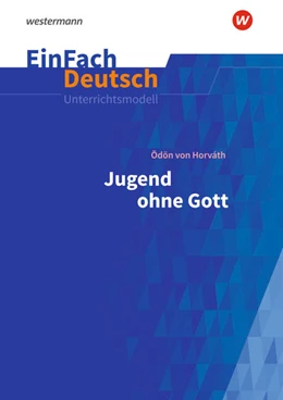 Abbildung von Horváth | Jugend ohne Gott. EinFach Deutsch Unterrichtsmodelle | 1. Auflage | 2022 | beck-shop.de