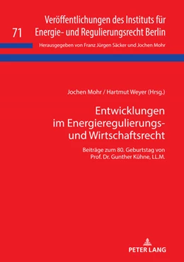 Abbildung von Mohr / Weyer | Entwicklungen im Energieregulierungs- und Wirtschaftsrecht | 1. Auflage | 2021 | beck-shop.de