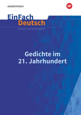 Abbildung von Rauer | Gedichte im 21. Jahrhundert. EinFach Deutsch Unterrichtsmodelle | 1. Auflage | 2021 | beck-shop.de