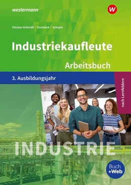 Abbildung von Overbeck / Schajek | Industriekaufleute 3. Arbeitsbuch. 3. Ausbildungsjahr | 3. Auflage | 2021 | beck-shop.de