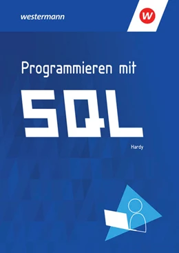 Abbildung von Hardy | Programmieren mit SQL. Schülerband | 1. Auflage | 2021 | beck-shop.de