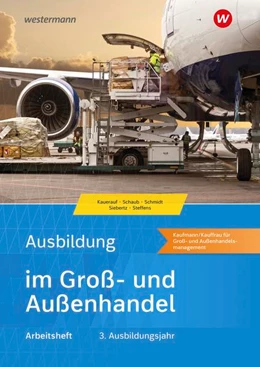 Abbildung von Schmidt / Menne | Ausbildung im Groß- und Außenhandel. 3. Ausbildungsjahr. Arbeitsheft | 4. Auflage | 2021 | beck-shop.de