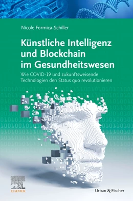 Abbildung von Formica-Schiller | Künstliche Intelligenz und Blockchain im Gesundheitswesen | 1. Auflage | 2021 | beck-shop.de