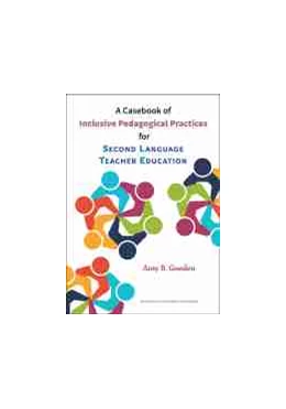 Abbildung von A Casebook of Inclusive Pedagogical Practices for Second Language Teacher Education | 1. Auflage | 2021 | beck-shop.de