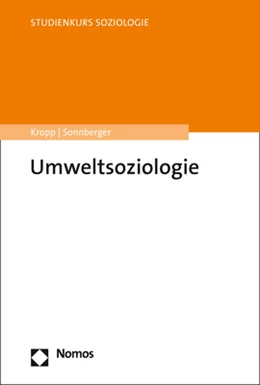 Abbildung von Kropp / Sonnberger | Umweltsoziologie | 1. Auflage | 2021 | beck-shop.de