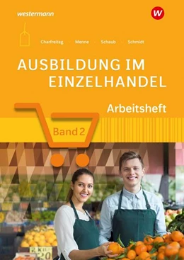 Abbildung von Menne / Schmidt | Ausbildung im Einzelhandel. 2. Ausbildungsjahr: Arbeitsheft | 6. Auflage | 2021 | beck-shop.de