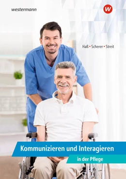 Abbildung von Scherer / Streit | Kommunizieren und Interagieren in der Pflege. Schülerband | 1. Auflage | 2021 | beck-shop.de