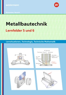 Abbildung von Moosmeier / Reuschl | Metallbautechnik: Technologie, Technische Mathematik.Lernfelder 5 und 6: Lernsituationen | 5. Auflage | 2021 | beck-shop.de