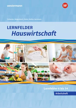 Abbildung von Schwetje / Ruhfus-Hartmann | Lernfelder Hauswirtschaft. 2. und 3. Ausbildungsjahr: Arbeitsheft | 1. Auflage | 2021 | beck-shop.de