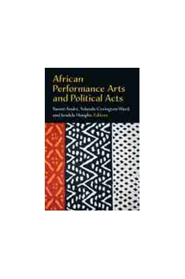 Abbildung von African Performance Arts and Political Acts | 1. Auflage | 2021 | beck-shop.de