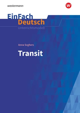 Abbildung von Seghers | Transit: Gymnasiale Oberstufe. EinFach Deutsch Unterrichtsmodelle | 1. Auflage | 2022 | beck-shop.de