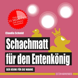 Abbildung von Schmid | Schachmatt für den Entenkönig (Badebuch) | 1. Auflage | 2020 | beck-shop.de