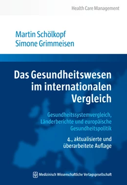 Abbildung von Schölkopf / Grimmeisen | Das Gesundheitswesen im internationalen Vergleich | 4. Auflage | 2021 | beck-shop.de