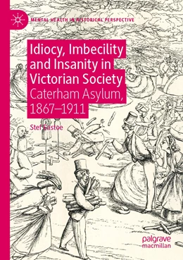 Abbildung von Eastoe | Idiocy, Imbecility and Insanity in Victorian Society | 1. Auflage | 2021 | beck-shop.de