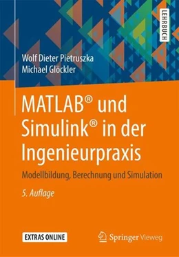 Abbildung von Pietruszka / Glöckler | MATLAB® und Simulink® in der Ingenieurpraxis | 5. Auflage | 2021 | beck-shop.de