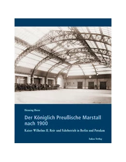 Abbildung von Heese | Der Königlich Preußische Marstall nach 1900 | 1. Auflage | 2021 | beck-shop.de