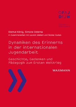 Abbildung von König / Odierna | Dynamiken des Erinnerns in der internationalen Jugendarbeit | 1. Auflage | 2021 | beck-shop.de
