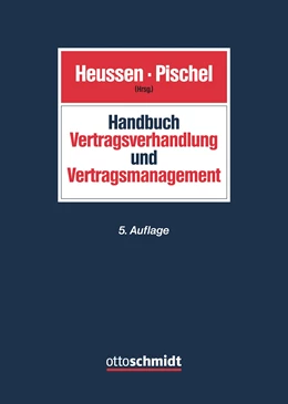 Abbildung von Heussen / Pischel (Hrsg.) | Handbuch Vertragsverhandlung und Vertragsmanagement | 5. Auflage | 2021 | beck-shop.de