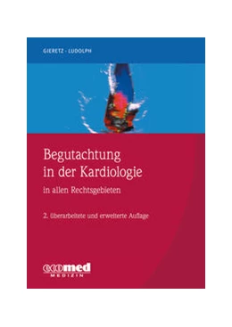 Abbildung von Gieretz / Ludolph | Begutachtung in der Kardiologie | 2. Auflage | 2021 | beck-shop.de