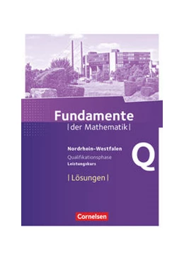 Abbildung von Fundamente der Mathematik Qualifikationsphase - Leistungskurs- Nordrhein-Westfalen - Lösungen zum Schülerbuch | 1. Auflage | 2021 | beck-shop.de