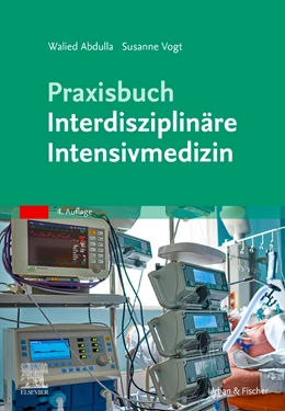 Abbildung von Abdulla / Vogt | Praxisbuch Interdisziplinäre Intensivmedizin | 4. Auflage | 2021 | beck-shop.de