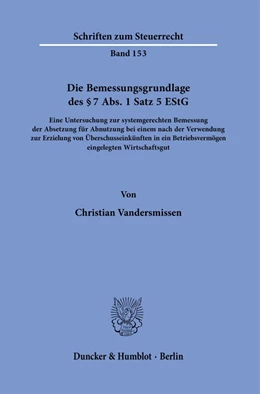 Abbildung von Vandersmissen | Die Bemessungsgrundlage des § 7 Abs. 1 Satz 5 EStG | 1. Auflage | 2021 | beck-shop.de