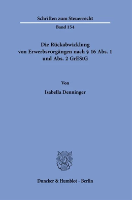 Abbildung von Denninger | Die Rückabwicklung von Erwerbsvorgängen nach § 16 Abs. 1 und Abs. 2 GrEStG. | 1. Auflage | 2021 | beck-shop.de
