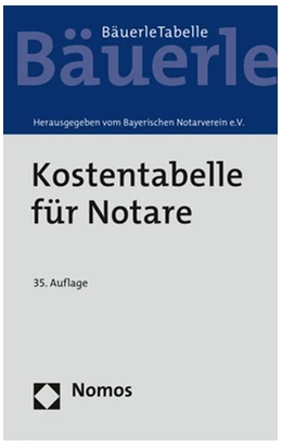 Abbildung von Bayerischer Notarverein e. V. (Hrsg.) | Kostentabelle für Notare | 35. Auflage | 2021 | beck-shop.de