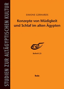 Abbildung von Gerhards | Konzepte von Müdigkeit und Schlaf im alten Ägypten | 1. Auflage | 2021 | 23 | beck-shop.de