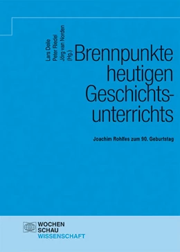 Abbildung von Deile / Riedel | Brennpunkte heutigen Geschichtsunterrichts | 1. Auflage | 2022 | beck-shop.de