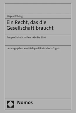 Abbildung von Kühling / Bodendieck-Engels | Ein Recht, das die Gesellschaft braucht | 1. Auflage | 2021 | beck-shop.de