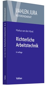 Abbildung von van den Hövel | Richterliche Arbeitstechnik - einschließlich Beweisaufnahme und Beweiswürdigung | 6., neu bearbeitete Auflage | 2021 | beck-shop.de