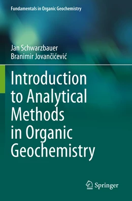 Abbildung von Schwarzbauer / Jovancicevic | Introduction to Analytical Methods in Organic Geochemistry | 1. Auflage | 2021 | beck-shop.de
