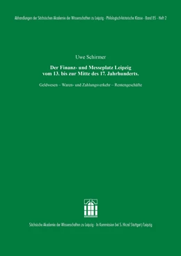 Abbildung von Schirmer | Der Finanz- und Messeplatz Leipzig vom 13. bis zur Mitte des 17. Jahrhunderts | 1. Auflage | 2021 | 85.2 | beck-shop.de