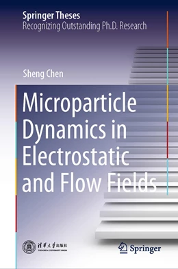 Abbildung von Chen | Microparticle Dynamics in Electrostatic and Flow Fields | 1. Auflage | 2023 | beck-shop.de